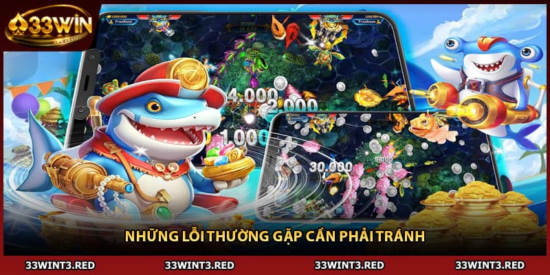 Bắn Cá Đổi Thưởng - Bí Quyết Săn Jackpot Khủng 2026 3 Những lỗi thường gặp cần phải tránh